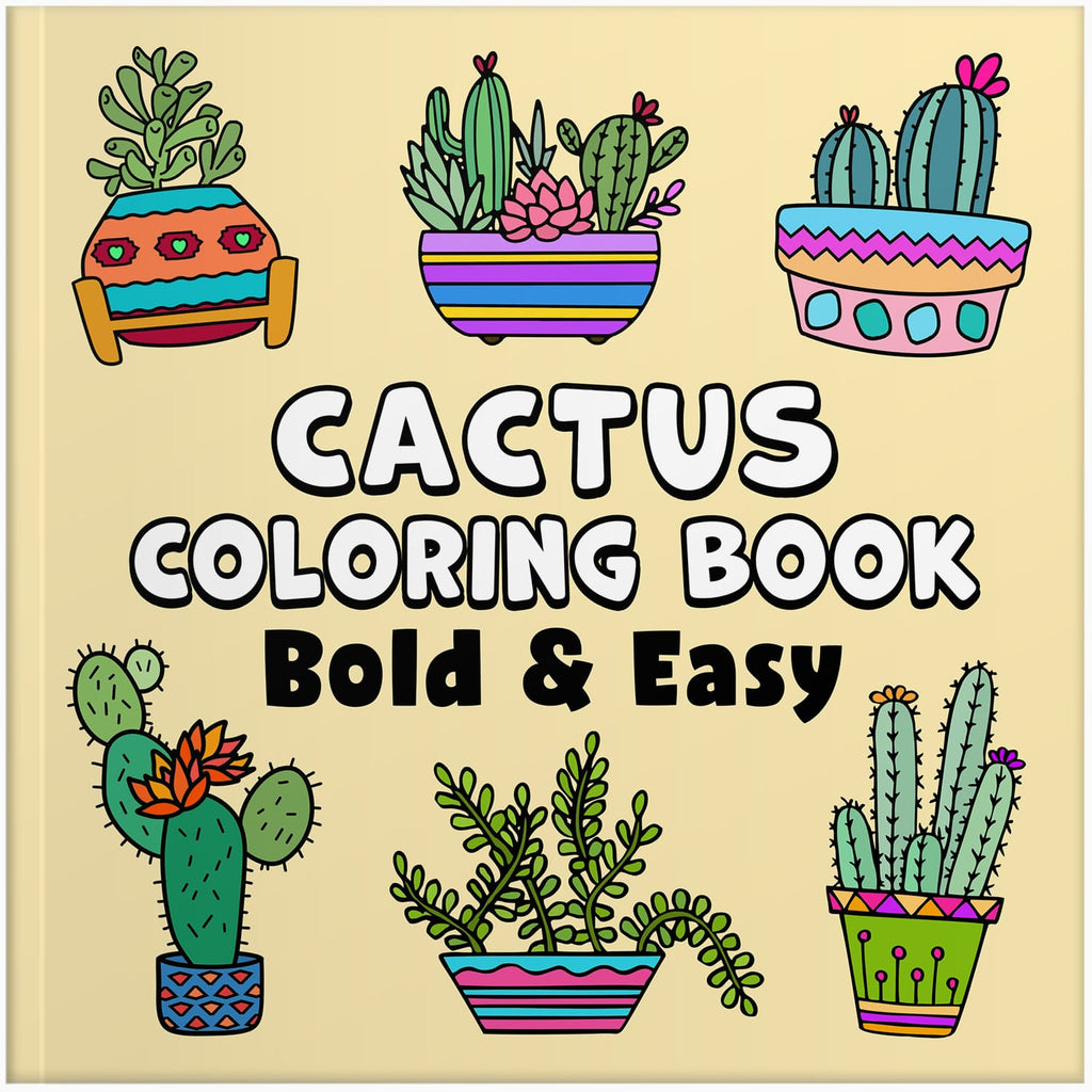 cactus and succulents bold and easy coloring book for adults large print colouring pages