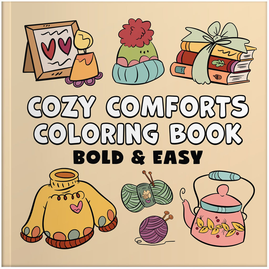 cozy comforts bold and easy coloring book for adults large print colouring pages for kids and beginners hygge bohemian autumn fall theme